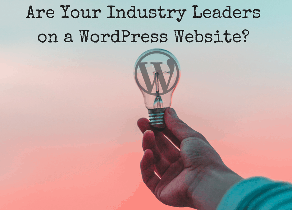 Are Your Industry Leaders on a WordPress Website?